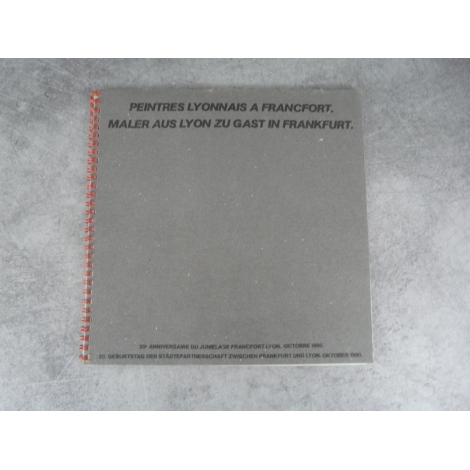 Peintres Lyonnais a Francfort -- Maler Aus Lyon Zu Gast in Frankfurt: 20e Anniversaire Du Jumelage Francfort Lyon : Octobre 1980