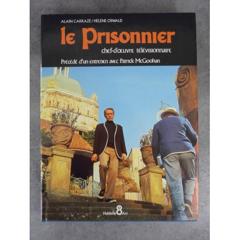 Le Prisonnier, chef-d'oeuvre télévisionnaire Alain Carrazé Hélène Oswald Patrick McGoohan série télé