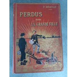 Méaulle perdus dans la grande ville Mame Plaque de Souze 1891 nombreuses illustrations