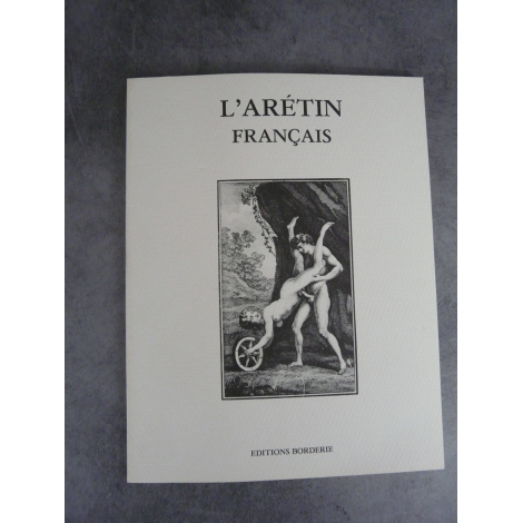 L'Arétin Français Curiosa Erotisme Borderie Beau livre fac similé de l'édition de 1787