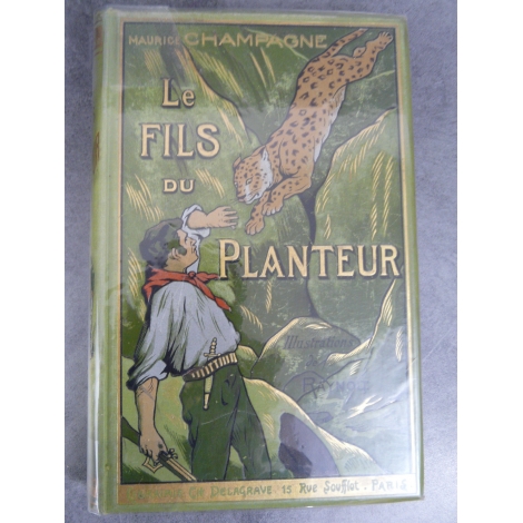 Maurice Champagne Le fils du planteur Illustrations de Raynolt Delagrave Paris 1912 Bel exemplaire