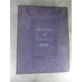 Epopea di Savoia Grand in folio 1932 nombreuses illustrations 500 sonetti con note storico litterare, iconografia sabaudia