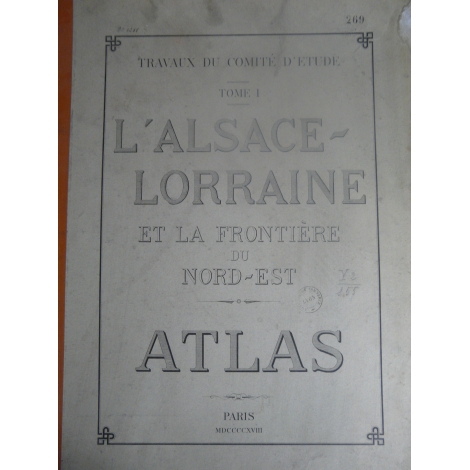 Grand Atlas Alsace Lorraine et frontière du Nord Est Paris 1918 Frontière France Allemagne XXII cartes complet
