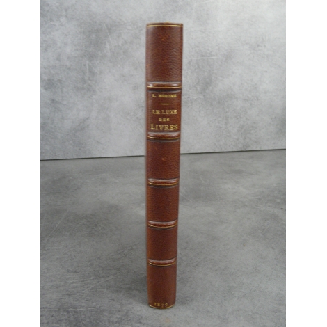 Derome L. le luxe des livres 1879 Tirage de luxe Un des 30 papier Whatman maroquin signé.