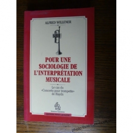 WILLENER ALFRED SOCIOLOGIE DE L INTERPRETATION MUSICALE