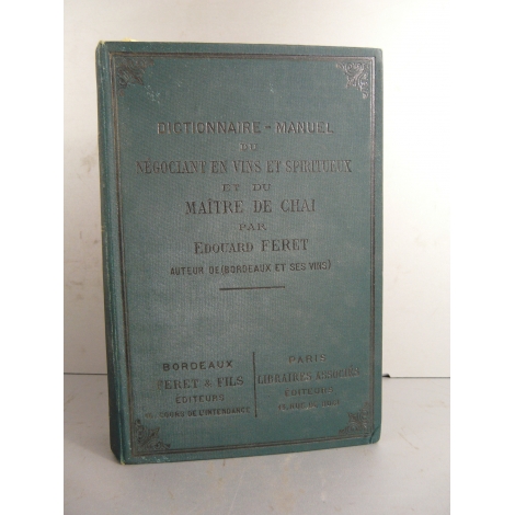 Feret Manuel Négociant en vin Maître de Chaix Edition originale 1896 Oenologie