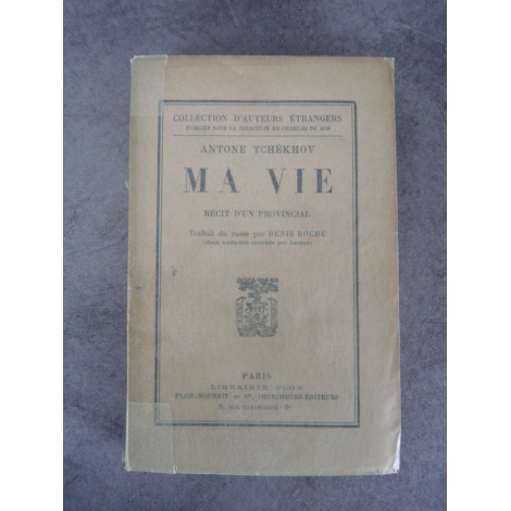 Tchékhov Antoine Ma vie 1ere traduction française traduction de Denis Roche parfaite condition papier d'édition .