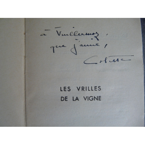 Colette les Vrilles de la vigne. "A Vuillermoz que j'aime" Envoi signé de l'auteur au critique musical et ami Emile Vuillermoz.