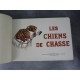 Les chiens de chasse Manufrance bel exemplaire de 1938, superbes gravures de chiens en couleur