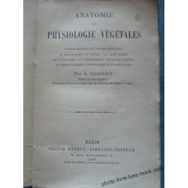 GUIBERT ANATOMIE DE PHYSIOLOGIE VEGETALE 1896 FLORE NATURE BOTANIQUE