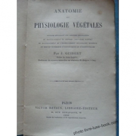 GUIBERT ANATOMIE DE PHYSIOLOGIE VEGETALE 1896 FLORE NATURE BOTANIQUE