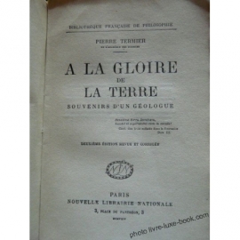 TERMIER PIERRE A LA GLOIRE DE LA TERRE SOUVENIR D UN GEOLOGUE 1926