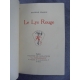 Anatole France Le Lys Rouge Parfait exemplaire sur papier de hollande Numéroté très frais reliure superbe.