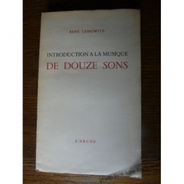 LEIBOWITZ INTRODUCTION A LA MUSIQUE DE DOUZE SONS SCHONBERG VARIATIONS OPUS 31 DODECAPHONISME