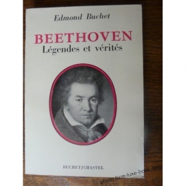 BEETHOVEN LEGENDES ET VERITES BUCHET EDMOND BUCHET CHASTEL