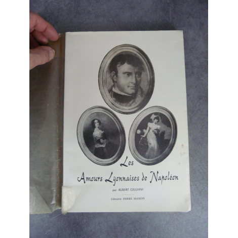 Giuliani Amours lyonnaises de Napoléon Empire histoire Lyon Dédicacé