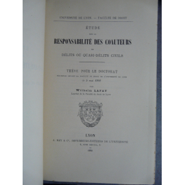 Droit Lafay Etude sur la responsabilité des coauteurs de délits ou quasi-délit civils. Lyon 1902