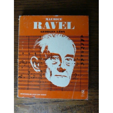 RAVEL par Leon Georges L HOMME ET SON OEUVRE