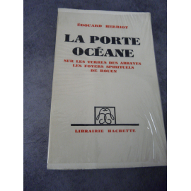 Edouard Hérriot La porte Océane sur les terres des abbayes Rouen Edition originale sur Alfa