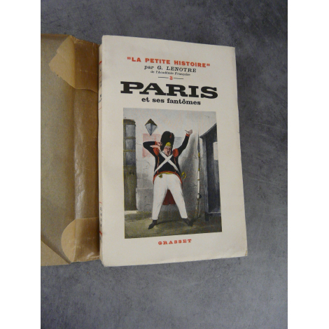 Lenotre Paris et ses fantômes "la petite histoire" Grasset 1933 Anecdotes Parisiennes