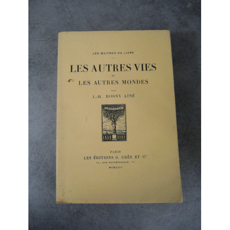 Rosny Ainé Maurice de Becque Le autres vies et les autres mondes 1924 Maîtres du Livre Georges Crès Numéroté vergé de Rives