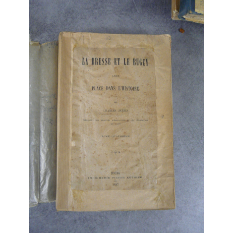 Jarrin, La Bresse et le Bugey place dans l'histoire Tome 4 et apendice des tomes 1,2,3, 4 . Bourg Authier 1887
