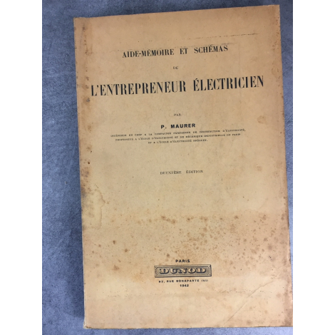 Maurer L'entrepreneur électricien Aide mémoire et schéma Électromécanique histoire de Electricité Dunod 1942