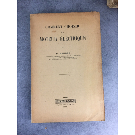 Maurer Comment choisir un moteur électrique Électromécanique histoire de Electricité Dunod 1926