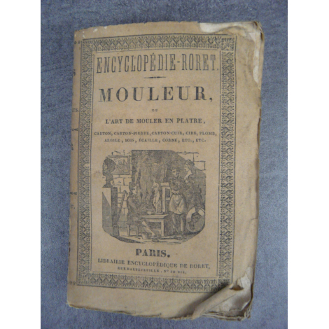 Encyclopédie Roret, Manuel du mouleur ou l'art de mouler en plâtre, artisanat, moulage, plâtrerie