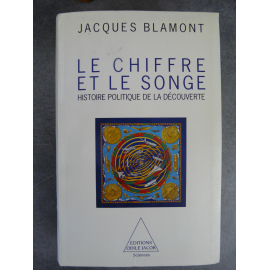 Blamont Jacques Le chiffre et le songe Histoire politique de la découverte 941 pages d'érudition...