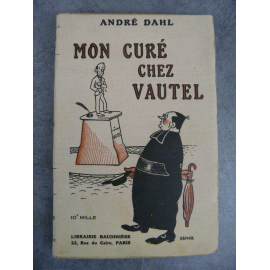 André Dahl Mon curé chez Vautel Farce littéraire 23 dessins de Broca Henri humour caricature mœurs