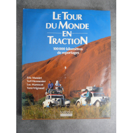 Collectif le tour du monde en traction, 100000 km de reportages beau livre illustré.