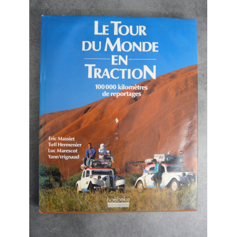 Collectif le tour du monde en traction, 100000 km de reportages beau livre illustré.