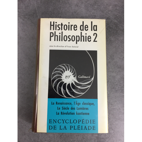 Histoire de la philosophie Collection Bibliothèque de la pléiade Tome 2 renaissance, Classique siècle des lumières, Kant