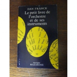 FRANK DAN LE PETIT LIVRE DE L ORCHESTRE ET DE SES INSTRUMENTS