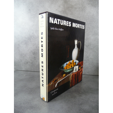 Ebert-Schifferer, Sybille Natures Mortes Collection les phares Citadelles Mazenod sous emboitage Epuisé chez l'éditeur