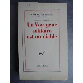 Montherlant Henry de Un voyageur solitaire est un diable Edition originale Paris Gallimard 1961