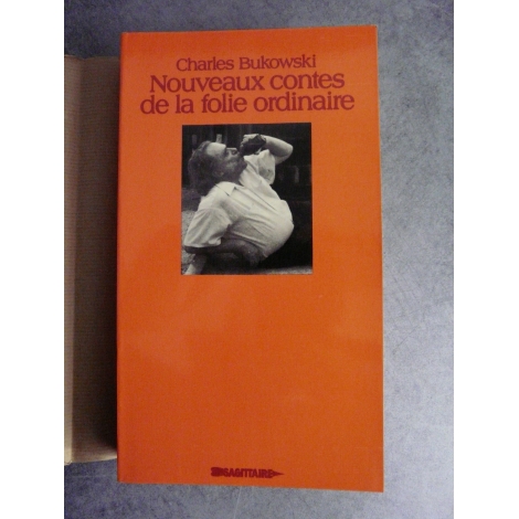 Bukowski Charles Nouveaux contes de la folie ordinnaire E.Orig. française Sagittaire 1978