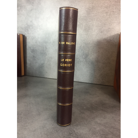 Balzac Le père Goriot Tallandier le 89 des 100 pur fil lafuma seul grand papier illustrations romantiques reliure cuir