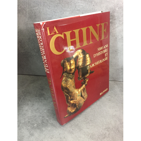 La chine 5000 ans d'histoire et d'archéologie Belfond beau livre. Delahaye Zhongmin