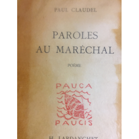 Claudel Paul Paroles au maréchal poème 1941 Lardanchet 1941 Collection Pauca Paucis Le 31 de seulement 110 grands papiers
