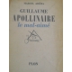 Guillaume Apollinaire le mal-aimé Adéma Marcel Plon 1952