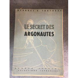 Toudouze Georges le secret des Argonautes Edition originale N° 27 sur Vélin 1947