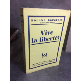 Dorgelès Roland Vive la liberté Edition originale sur Alfa bien protégé . bon exemplaire