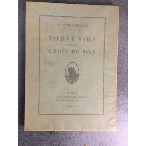 Dorgelès Roland Souvenirs sur les croix de bois 1929 Numéro 756 sur vergé d'Arche beau livre, guerre .