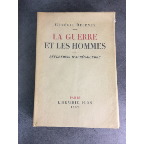 Debeney Général La guerre et les hommes 1937 Edition originale le 26 de seulement 40 grands papiers, rare militaria