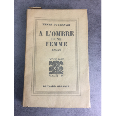 Duvernois Henri A l'ombre d'une femme Grasset 1933 Edition originale le 738 sur Alfa bel exemplaire pessimisme.