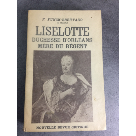 Funck Brentano Liselotte Duchesse d'Orléans Mère du régent Edition originale le 79 sur alfa