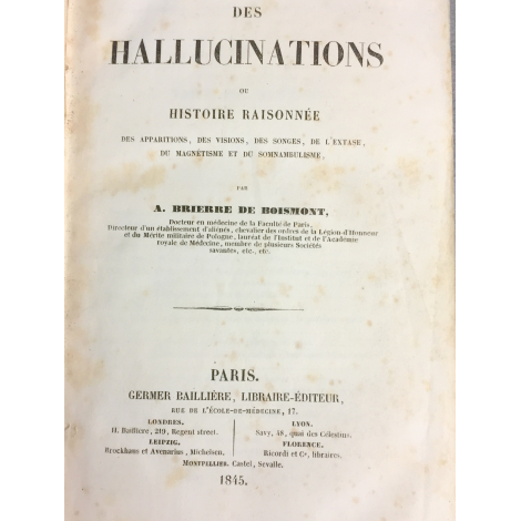 De Boismont Pierre Des hallucinations histoire raisonnée des apparitions , des visions, des songes Edition originale