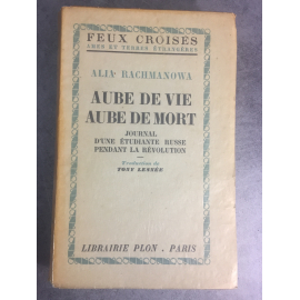 Rachmanowa Alia Aube de vie aube de mort Journal d'une étudiante Russe Edition originale rare N° 180.